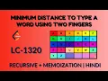 Minimum Distance to Type a Word Using Two Fingers Leetcode 1320 Recursive Memoization Solution