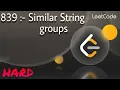 Similar string groups Leet code question number 839
