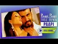 Download Lagu Paapi Paapi Je Bhabe Bhabuk Amay |  Paapi  | Aarya Babbar | Prosenjit | Sayantika | Romantic Song