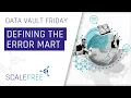 Defining the Error Mart in Data Vault