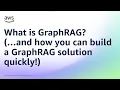 What is GraphRAG and how you can build a GraphRAG solution quickly Amazon Web Services