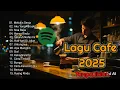 Download Lagu Lagu Cafe Santai Enak di Dengar - Akustik Terbaik 2025 - Tanpa Iklan