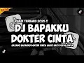 DJ BAPAKKU DOKTER CINTA - GAMMA 1 (SAYANG BAPAKKU DOKTER CINTA) REMIX TERBARU 2025