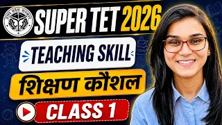 UP SUPERTET 2026 Teaching Skill Class-01 by Himanshi Singh