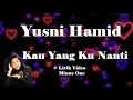Download Lagu Yusni Hamid ~Kau Yang Ku Nanti  minus1