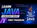 Our First Java Program Java Language Series 2