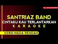 Download Lagu Santriaz Band - Cintaku Kau Terlantarkan [Karaoke versi nada rendah] | High Audio Quality!!