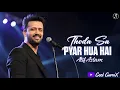 Download Lagu Thoda Sa Pyar Hua Hai | Atif Aslam Ai Cover Song | Geet GuruX
