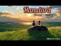 Download Lagu Hamdard [Slowed~reverb] | Arijit Singh | Mithoon
