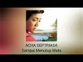 Lagu Acha Septriasa - Sampai Menutup Mata (Official Audio)