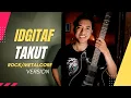 Download Lagu Idgitaf - Takut (Rock/Metalcore Version) By Agus Tri Mulyono