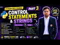 Python Full Course for Beginners Chapter 4 5 Control Statements Strings Hindi
