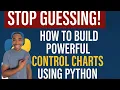 Stop Guessing How to Build Powerful Control Charts Using PYTHON