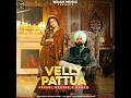 Download Lagu Velly Pattua ||  Kaabil || gurlez Akhtar || New punjabi Song 2023