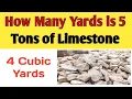 How many yards is 5 tons of limestone Yards of limestone to tons Tons of limestone to Yards