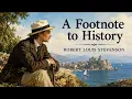 A Footnote to History by Robert Louis Stevenson | Full Classic Historical Audiobook