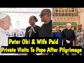 Download Lagu Peter Obi en zijn geliefde vrouw ontmoetten de paus in Rome voor een pelgrimstocht en baden voor ...