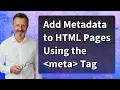 Add Metadata to HTML Pages Using the meta Tag