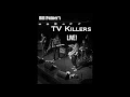 Download Lagu Bill Palmer's TV Killers - Everything Is Black - Live
