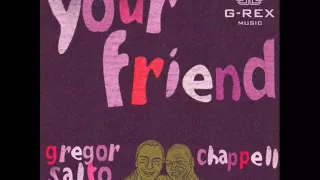 gregor salto feat chappell your friend original 