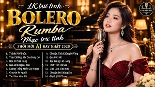 Thành Phố Buồn I Liên Khúc RUMBA BOLERO TRỮ TÌNH Phối Mới AI Toàn Bài Hay |Ru Ngủ Về Đêm