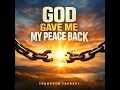 God Gave Me My Peace Back