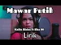 Download Lagu Kalia Siska ft Ska 86 - Mawar Putih Lirik