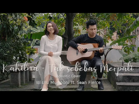 Download MP3 Kahitna Tak Sebebas Merpati acoustic cover Wisnu Mumpuni ft  Sean Fierce