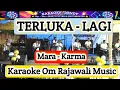 Download Lagu TERLUKA LAGI - Karaoke - Mara Karma ( Om Rajawali Musik @karaokedendy )