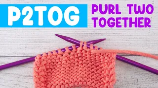 How to p2tog Purl Two Together Beginner Friendly Decrease