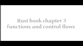 Rust book chapter 3 functions and control flow