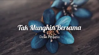 Download Judika ~ Tak Mungkin Bersama Lirik Cover by Della Firdatia MP3