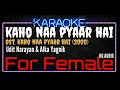 Lagu Karaoke Kaho Naa Pyaar Hai ( For Female ) - Udit Narayan \u0026 Alka Yagnik Ost. Kaho Na Pyaar Hai (2000)