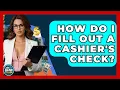 How Do I Fill Out A Cashier s Check - Ask Your Bank Teller