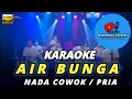Download Lagu AIR BUNGA KARAOKE NADA PRIA / COWOK