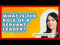 Download Lagu What Is The Role Of A Servant Leader? - BusinessGuide360.com