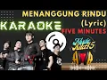 Download Lagu Menanggung Rindu (Karaoke Lyric)  -  Five Minutes Full HD