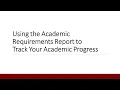 First Year and Exploratory Advising Using the Academic Requirements Report to Track Your Progress