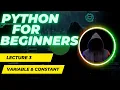 Lecture 3 Variable and Constant Codex60 Python for Beginners - Full Course