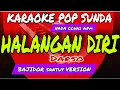 Download Lagu HALANGAN DIRI - KARAOKE POP SUNDA - DARSO - NADA PRIA A#m - BAJIDOR santuy VERSION