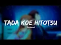 Lagu 🎧8D🎧 Tada Koe Hitotsu ~ Rokudenashi ロクデナシ - ただ声一つ(lyrics)
