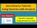 Java Generics Tutorial Using Generics with ArrayList Generics in Java Java Tutorial