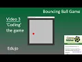 3 - Bouncing Ball Game Coding the objects