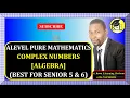 007 - ALEVEL PURE MATHEMATICS COMPLEX NUMBERS ALGEBRA FOR SENIOR 5 6