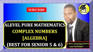 007 - ALEVEL PURE MATHEMATICS COMPLEX NUMBERS ALGEBRA FOR SENIOR 5 6