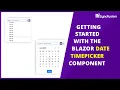 Getting Started With the Blazor DateTimePicker Component