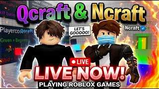 QCRAFT AND NCRAFT PLAYING ROBLOX LIVE!!