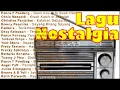 Download Lagu LAGU NOSTALGIA PALING DICARI - LAGU KENANGAN TEMAN PERJALANAN - LAGU YANG SERING DIPUTAR SUPIR BUS