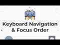 Keyboard Navigation Focus Order in A11Y Testing Accessibility Basics