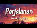 Lagu Franky \u0026 Jane - Perjalanan (Official Lyric Video)